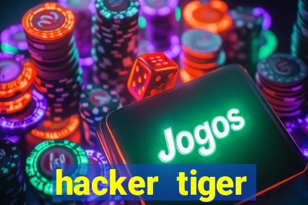 hacker tiger fortune gratis